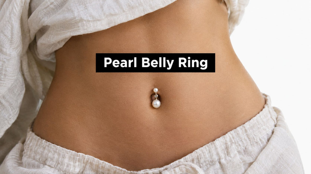 Belly Button Ring Pearl: Style, Sizing & Care