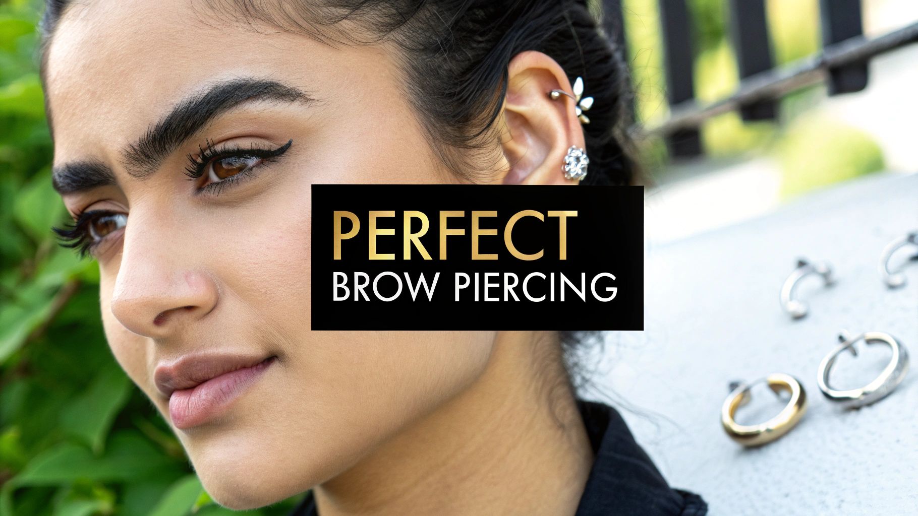 Different Eyebrow Piercings: Your Ultimate Guide to Finding the Perfect Style