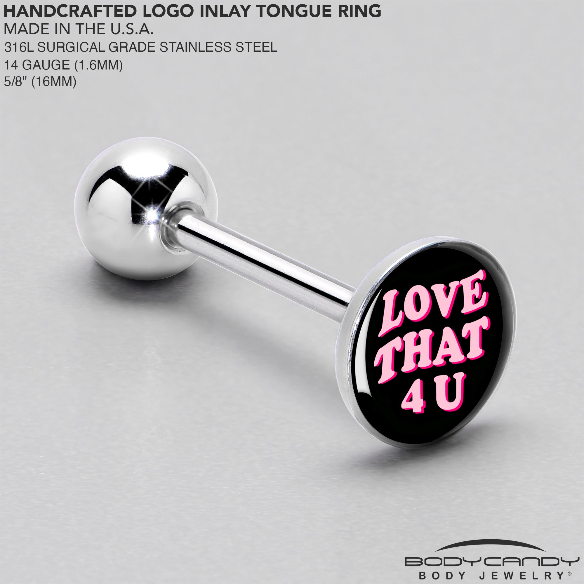 Love That 4 You Barbell Tongue Ring by Onyx O