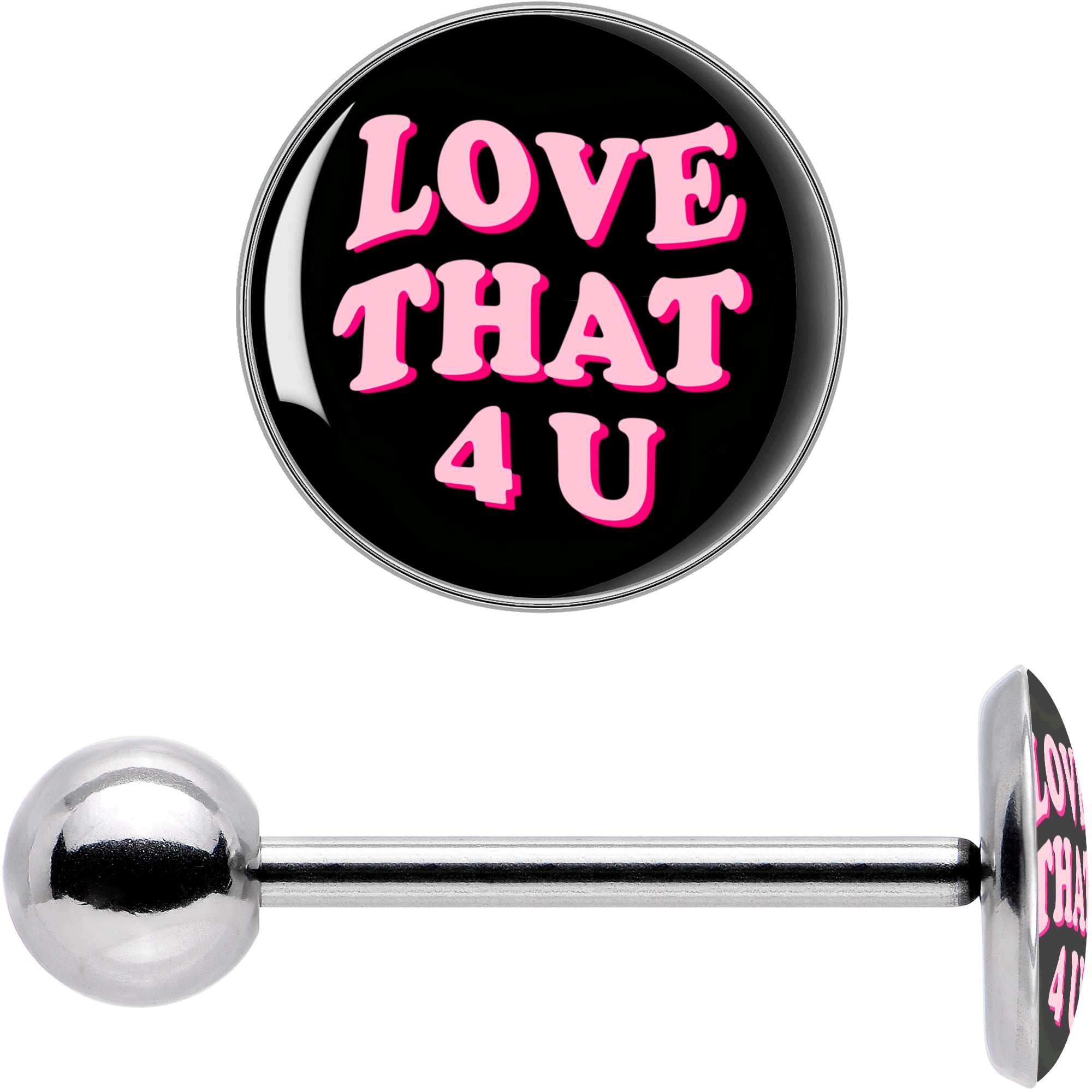 Love That 4 You Barbell Tongue Ring by Onyx O