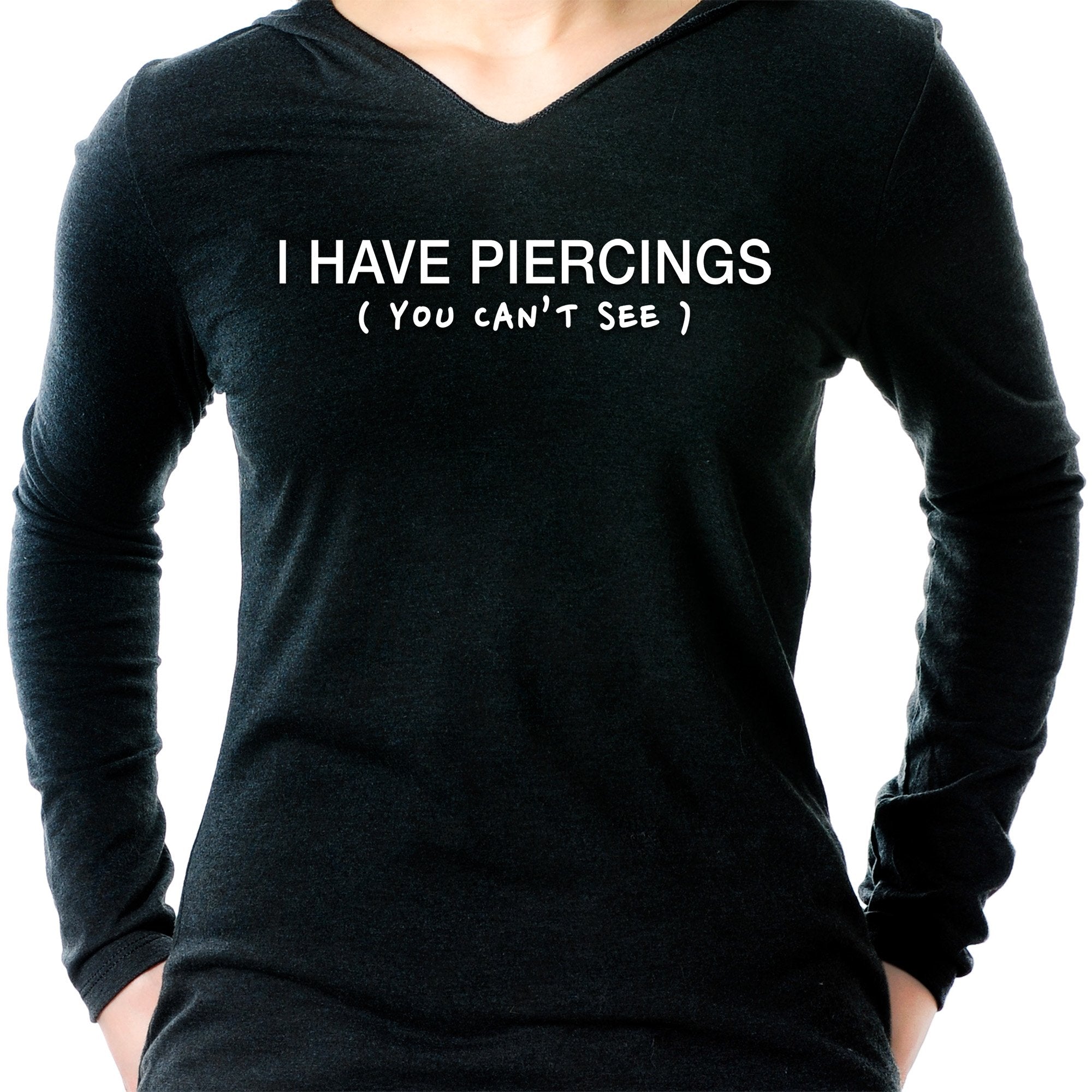 I Have Piercings You Can't See Black Tapered Long Sleeve Hoodie