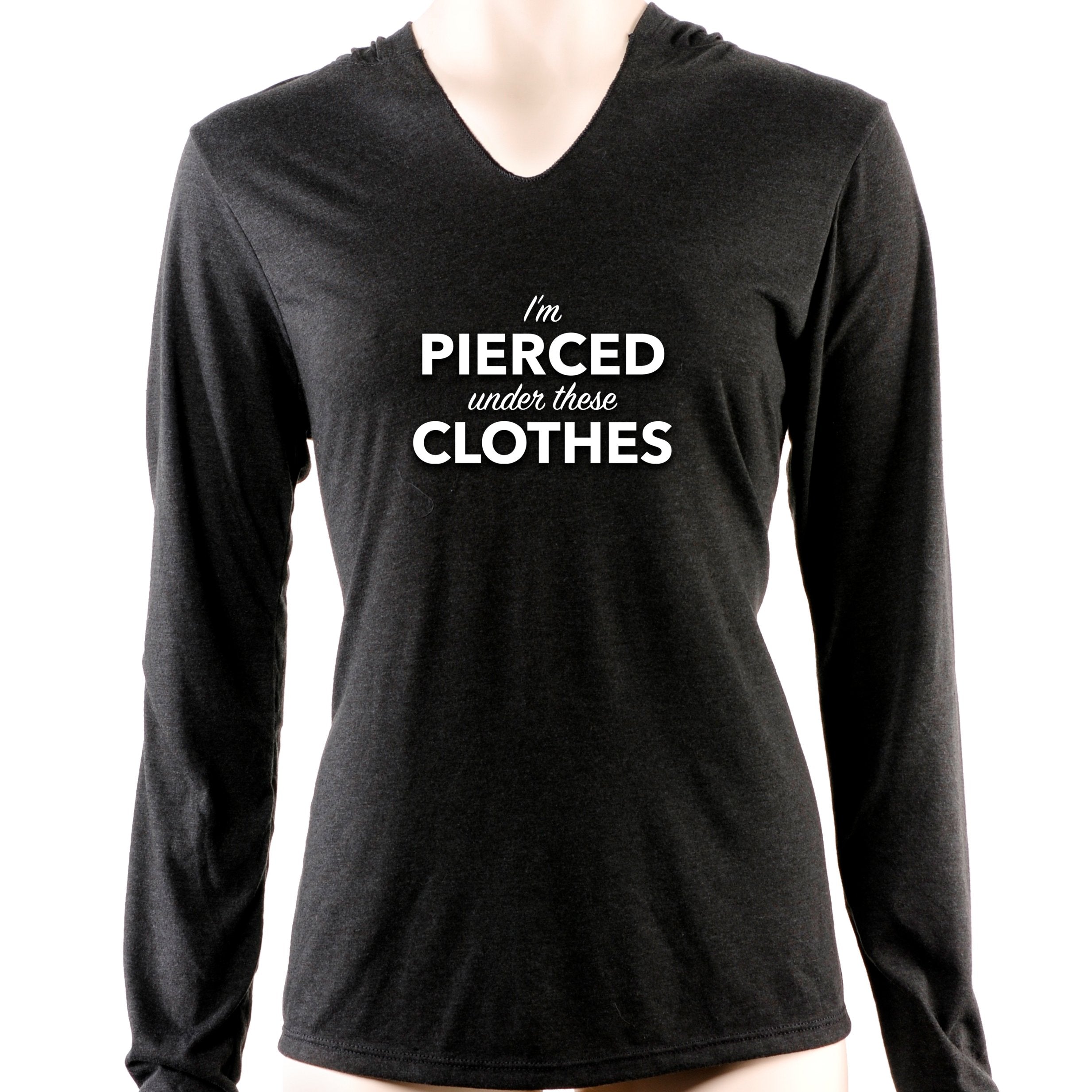 I'm Pierced Under These Clothes Tapered Long Sleeve Hoodie