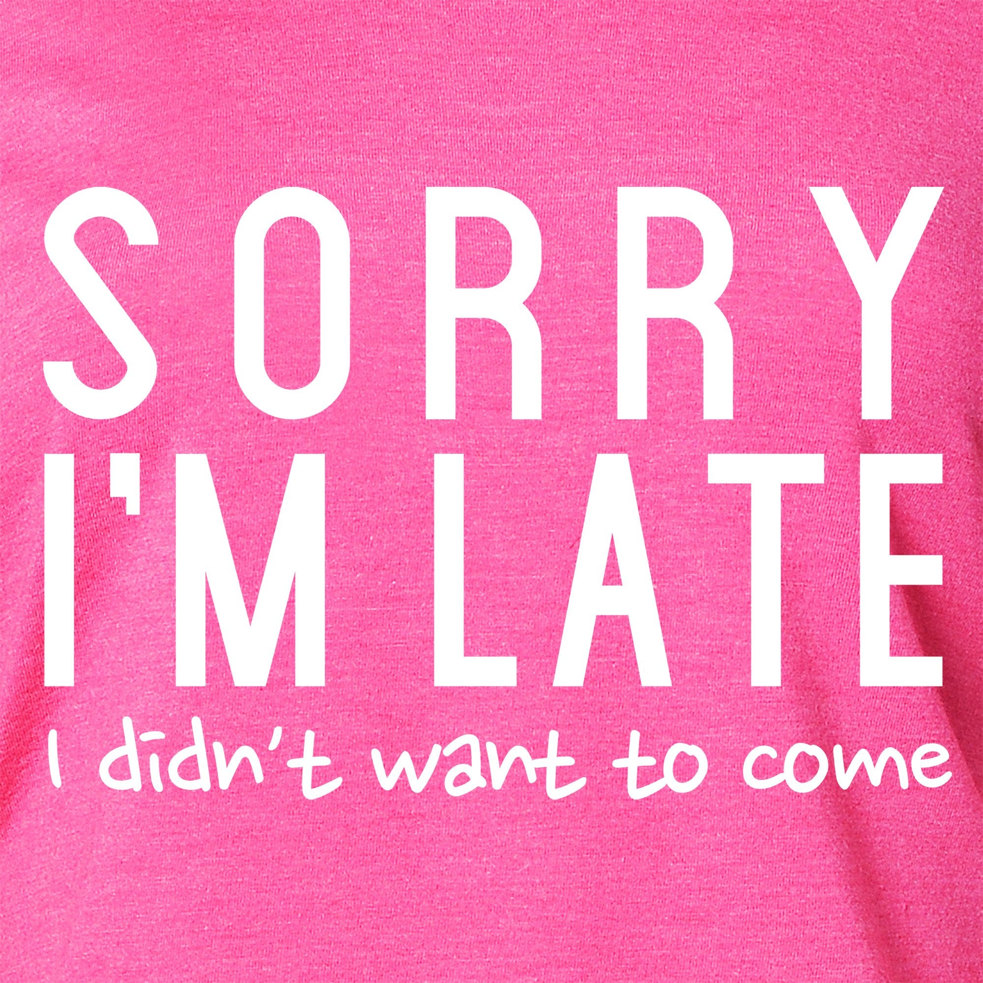 Sorry I'm Late, I Didn't Want To Come Tapered Long Sleeve Hoodie