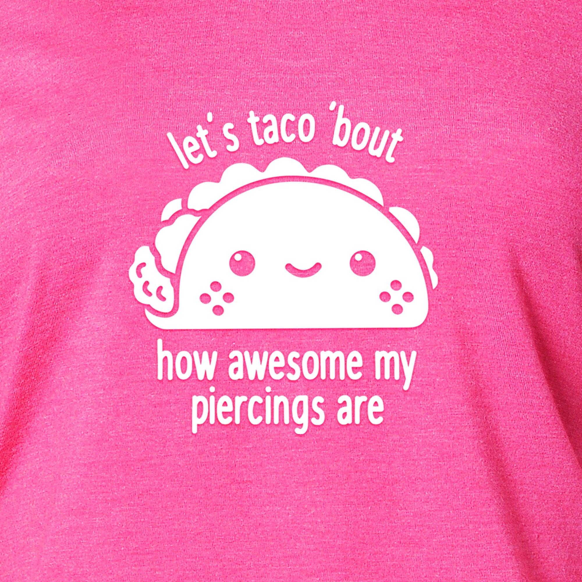 Let's Taco 'bout My Piercings Tapered Long Sleeve Hoodie