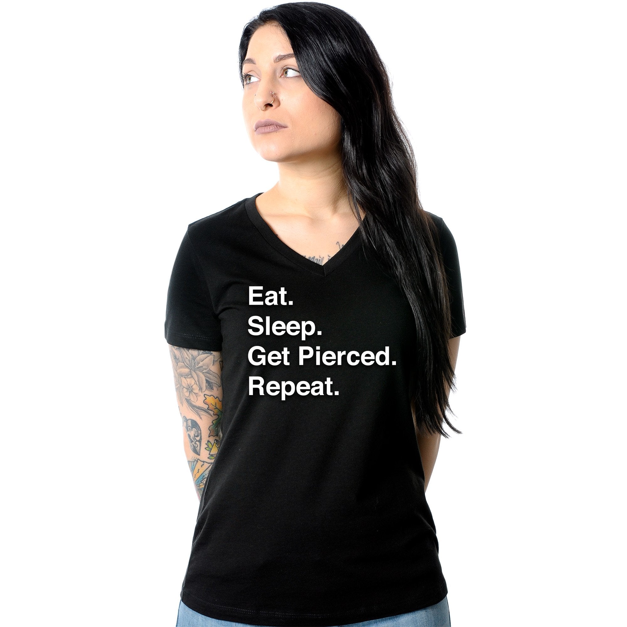 Eat. Sleep. Get Pierced. Repeat. Black Tapered V-Neck Tee Shirt