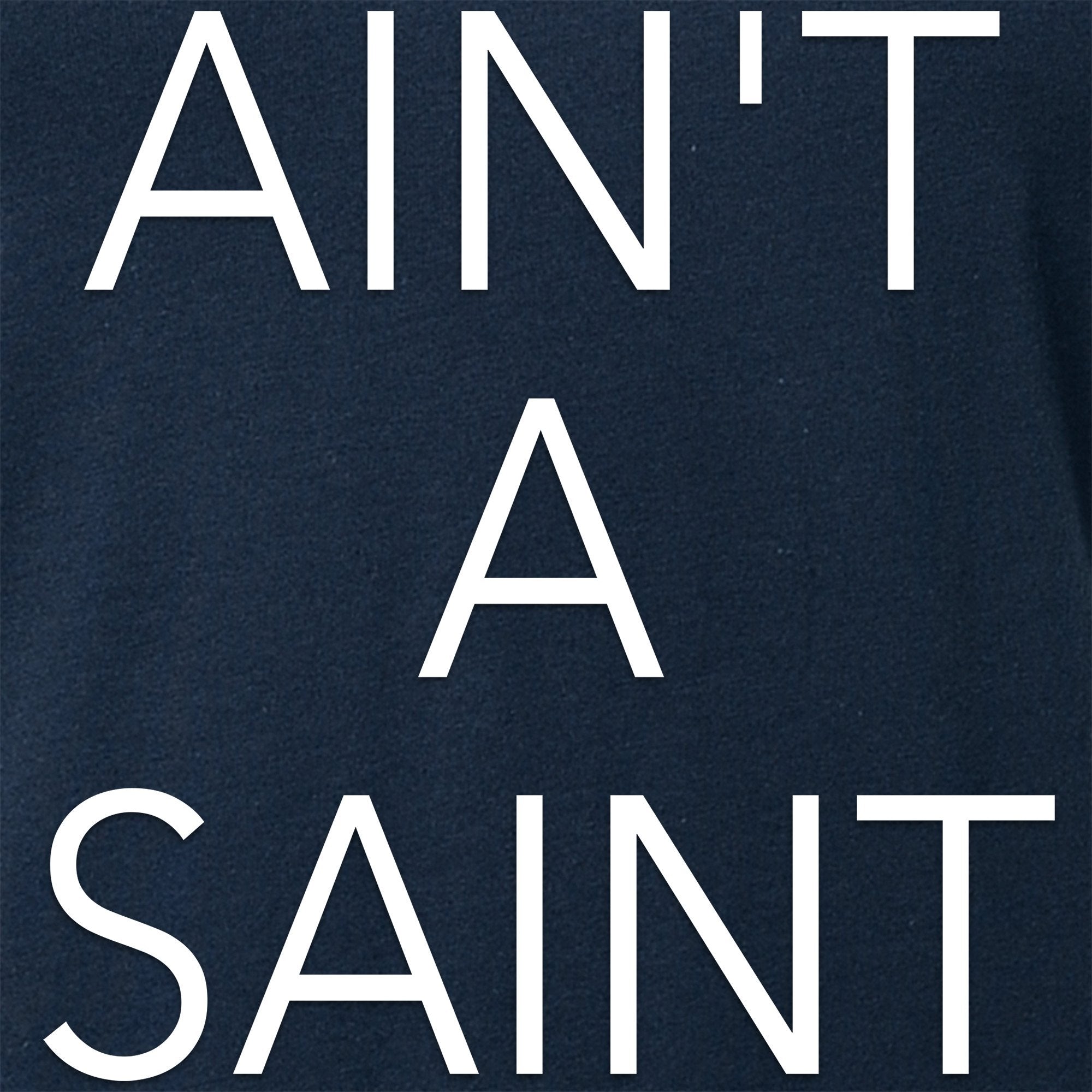 Ain't a Saint Black V-Neck Tee Shirt