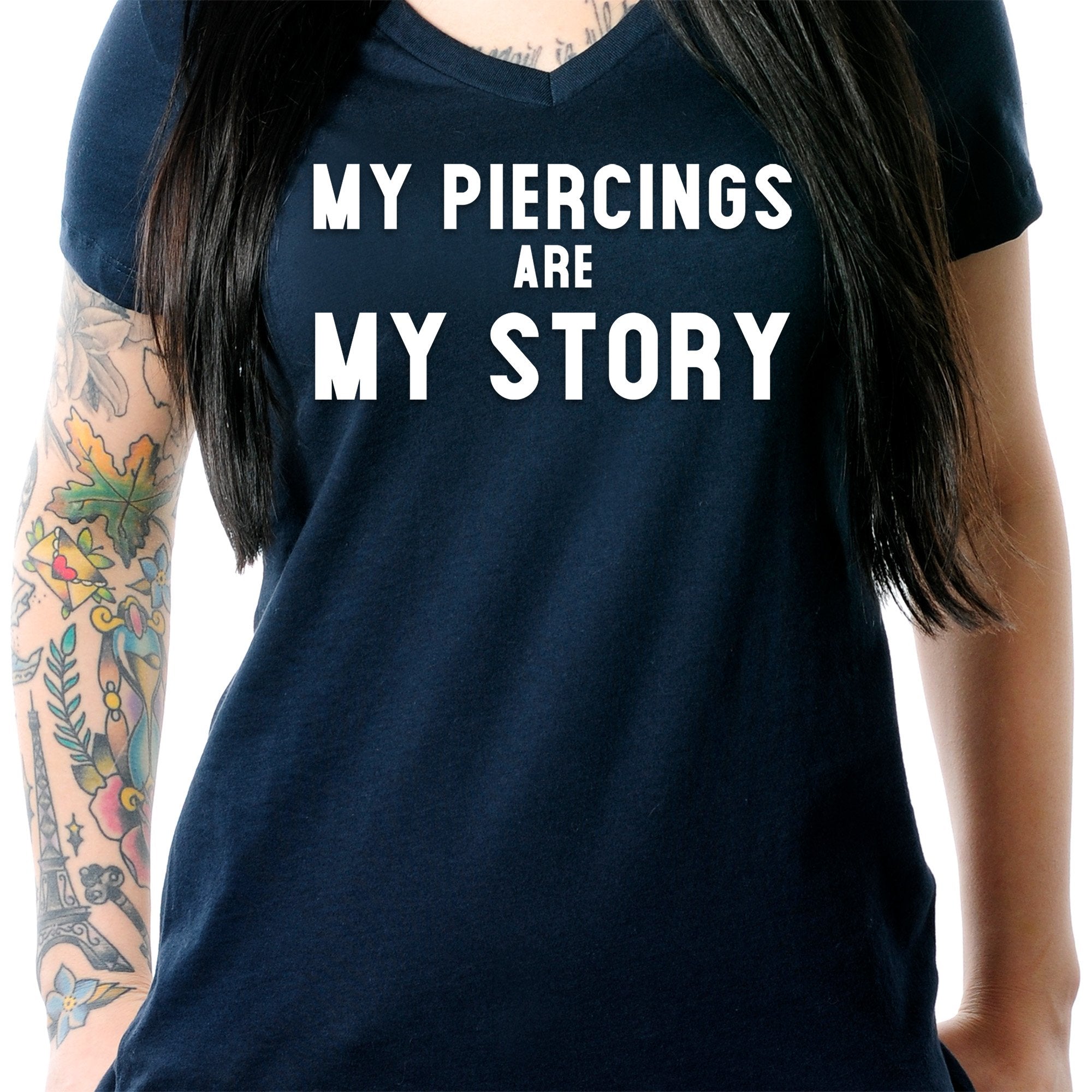 My Piercings Are My Story Black Tapered V-Neck Tee Shirt