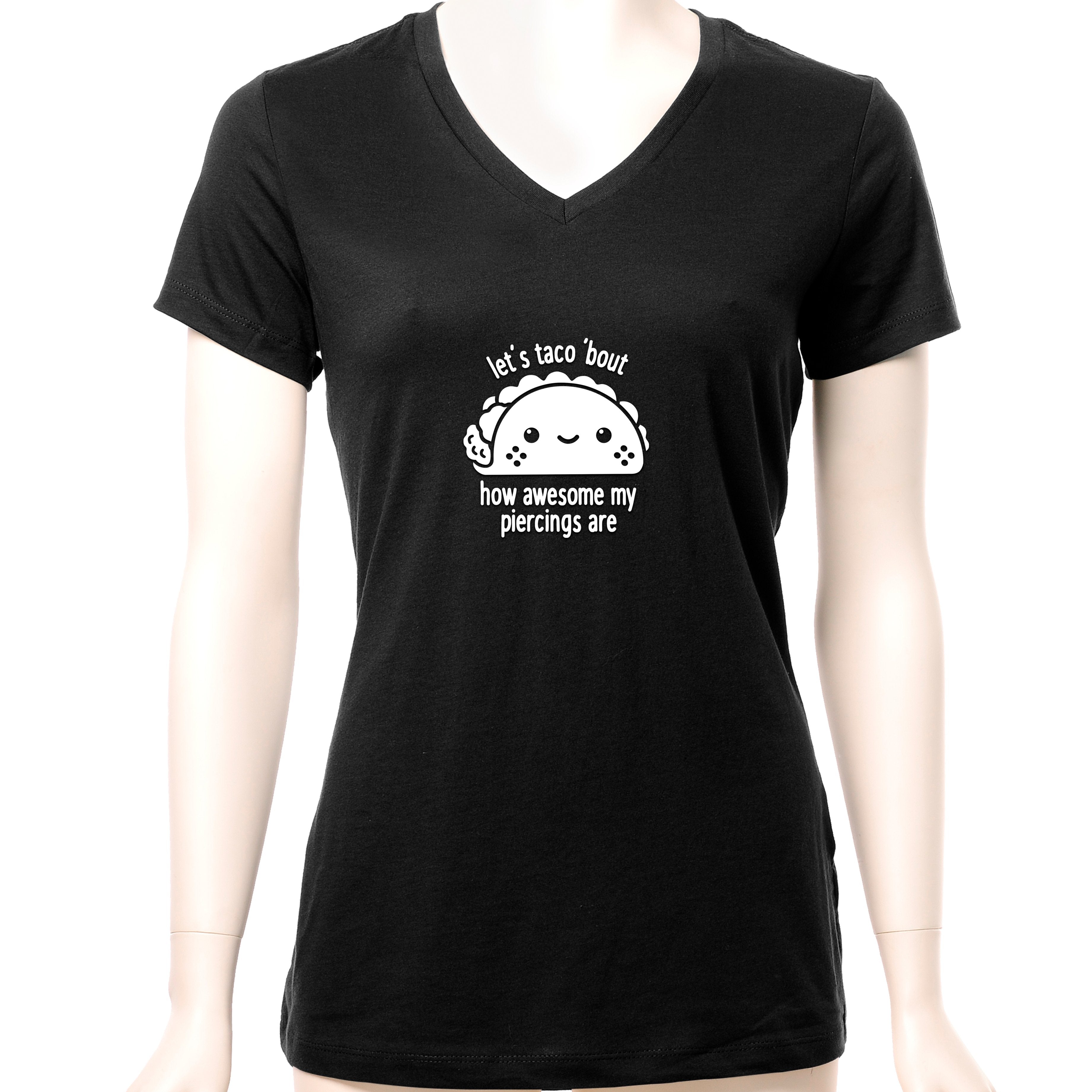 Let's Taco 'bout My Piercings Black Tapered V-Neck Tee Shirt