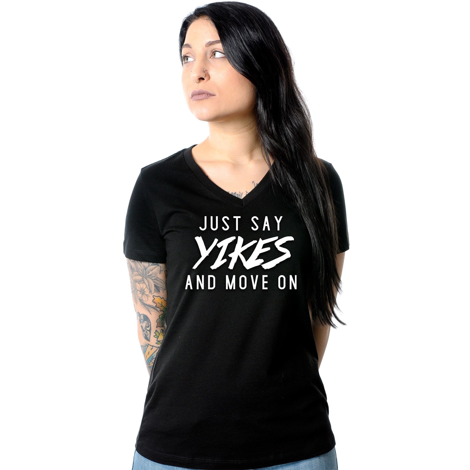 Just Say Yikes and Move On V-Neck Tee Shirt