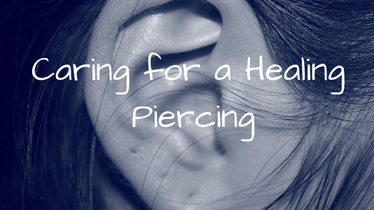 Caring for a Healing Piercing