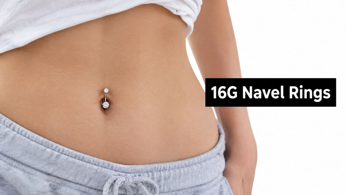 16 Gauge Navel Rings: Sizing, Fit, and Style Guide