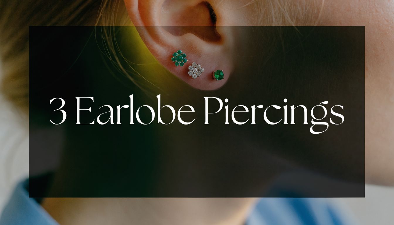 3 Earlobe Piercings: Your Guide to the Perfect Stack