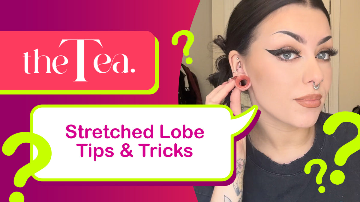 The Tea: Stretched Lobe Tips & Tricks