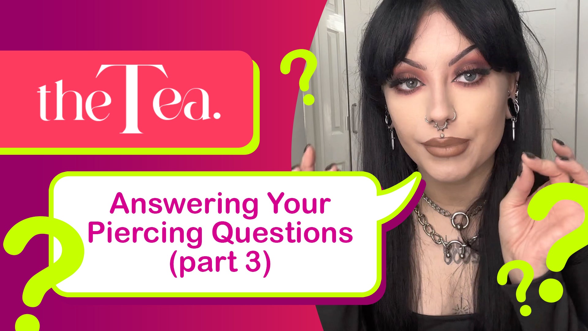 The Tea: Answering your piercing questions (part 3)