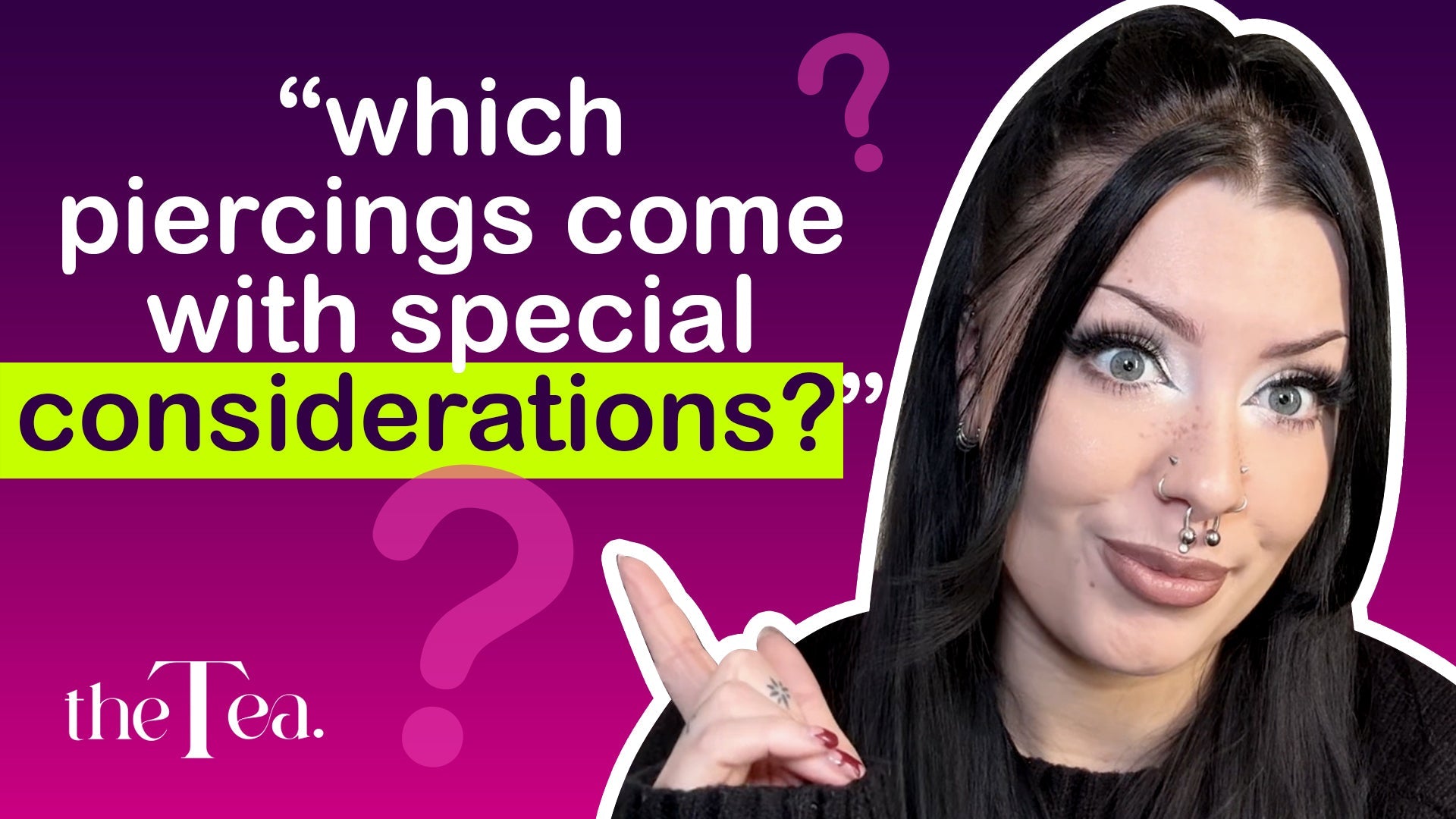 Which piercings need special consideration?