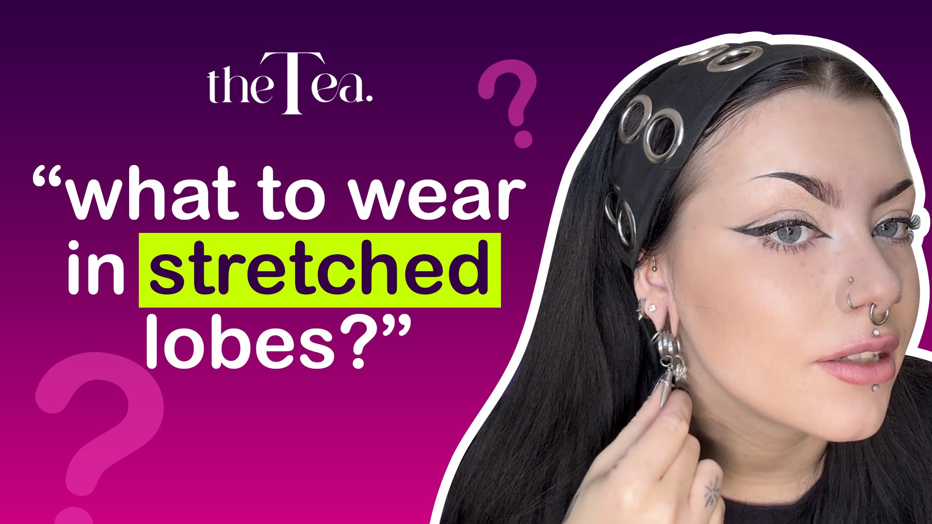 The Tea: What can you wear in stretched lobes?