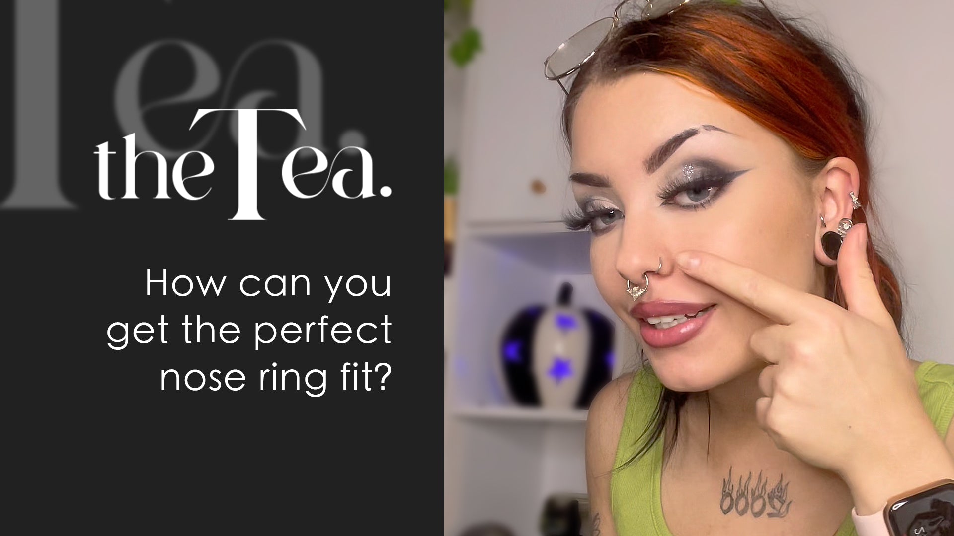 The Tea: How can you get the perfect nose ring fit?