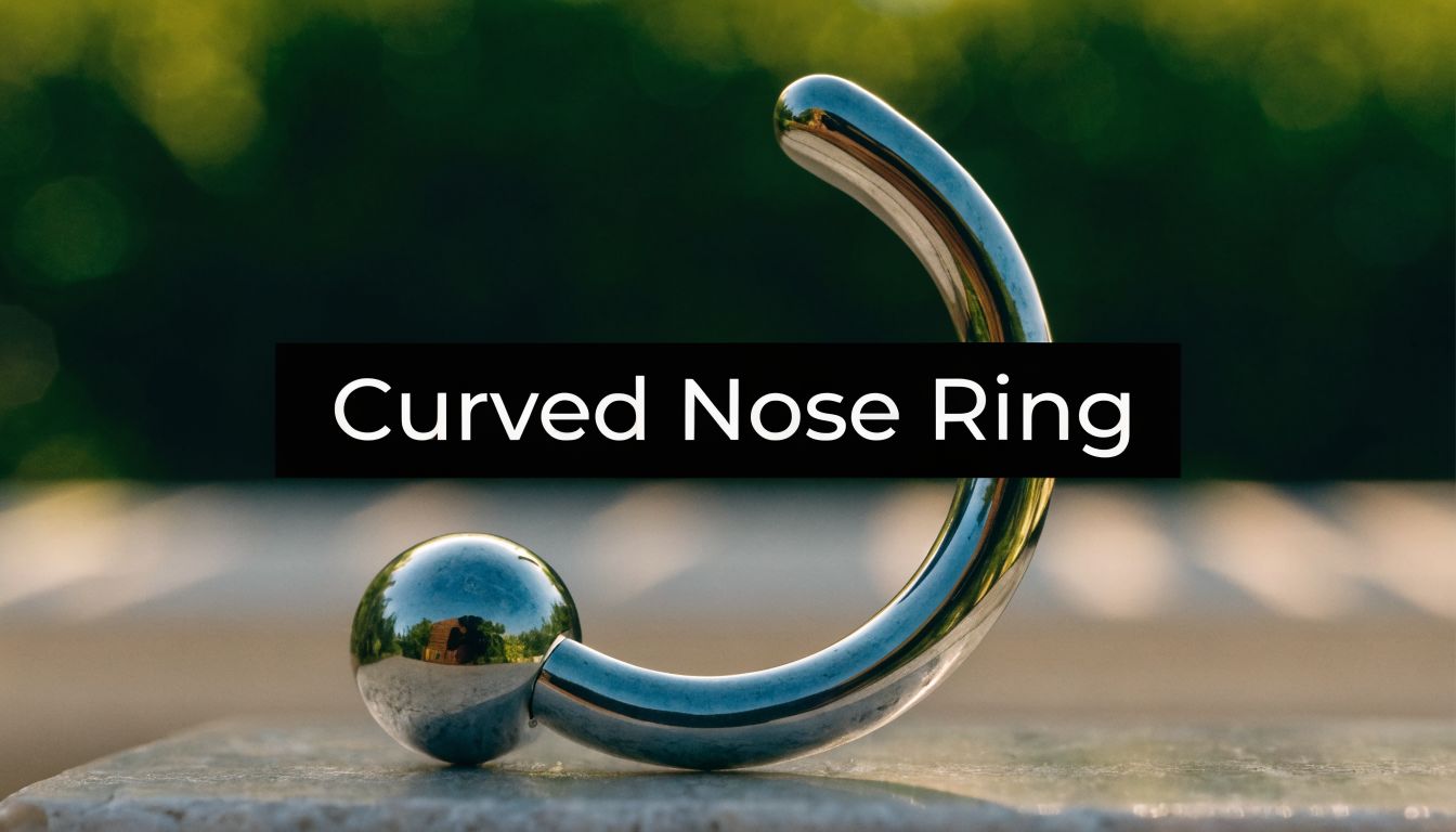 Curved Nose Ring: The Ultimate Guide to Fit & Style
