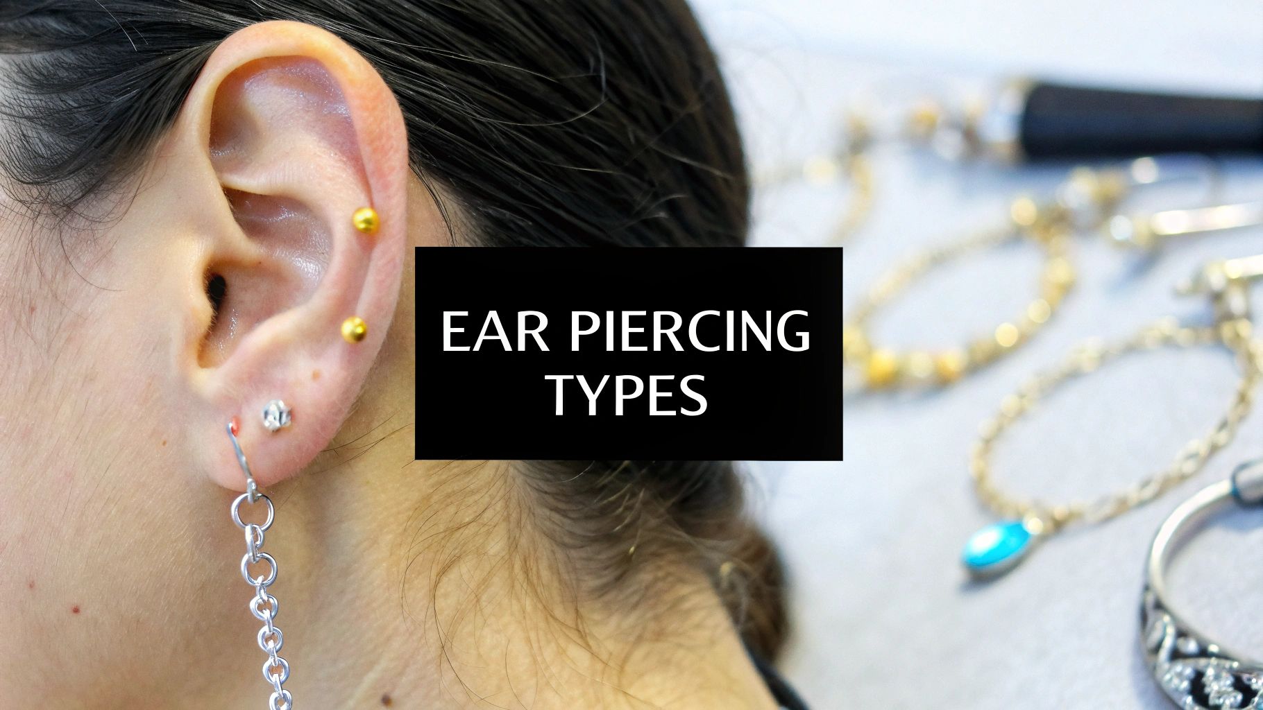 Your Ultimate Guide to All the Different Ear Piercing Types