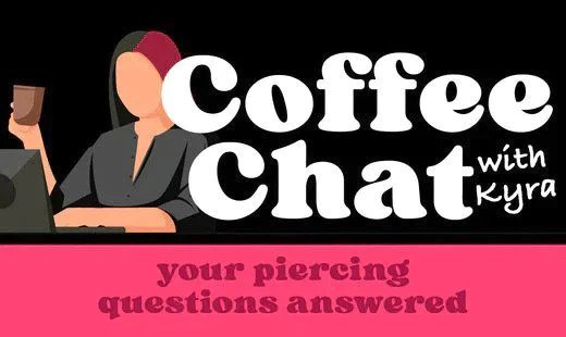 Coffee Chat with Kyra: Is body wash safe to use on my piercings?