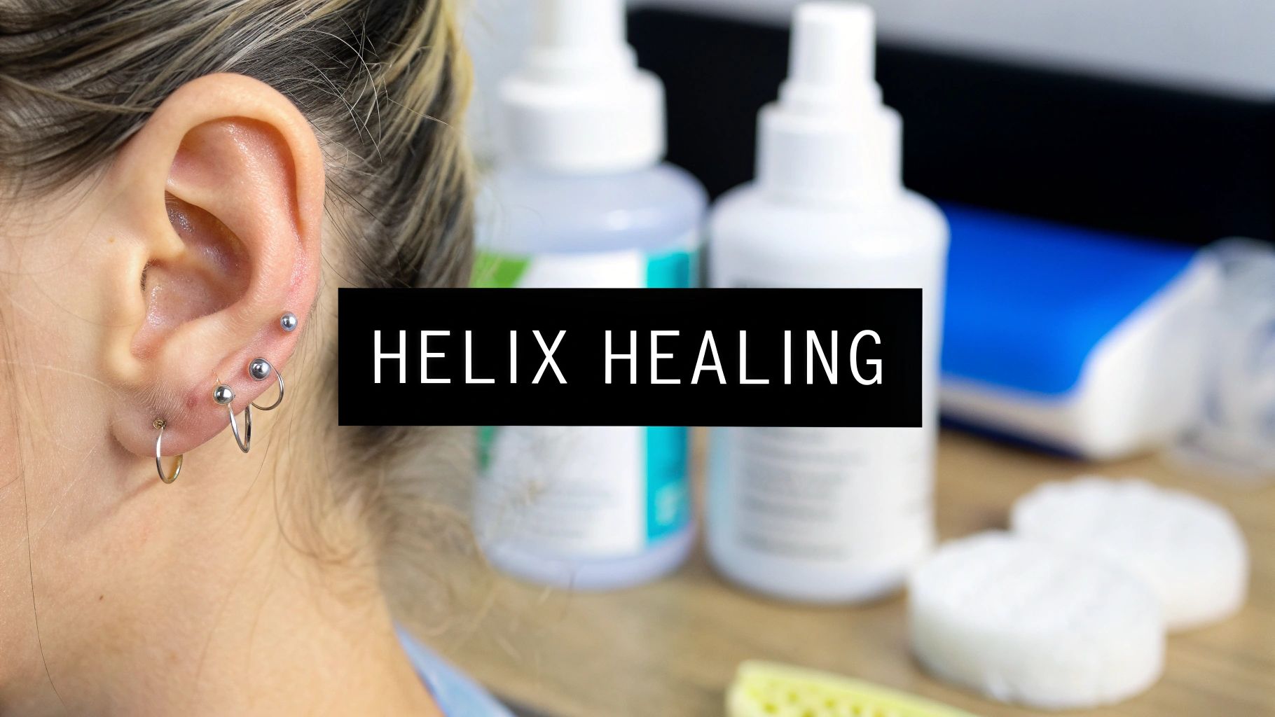 The Ultimate Guide to Helix Piercing Healing