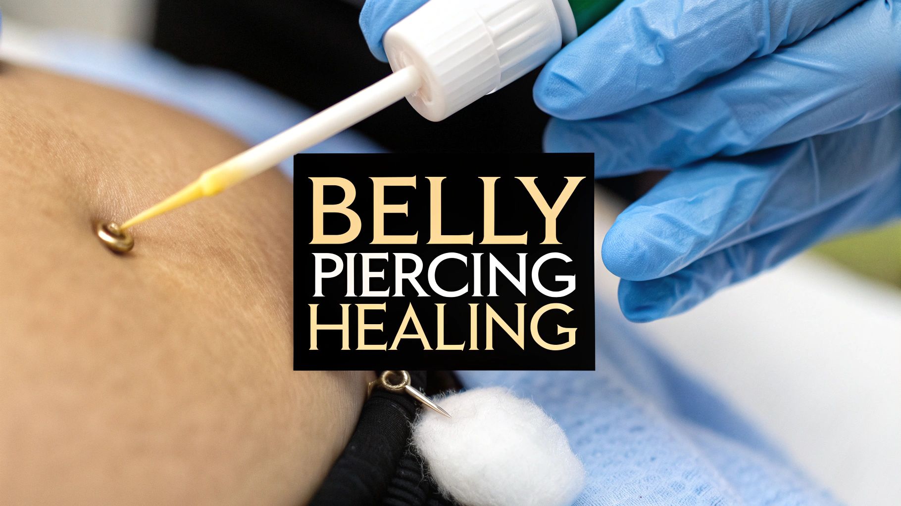 Your Guide to Belly Piercing Healing