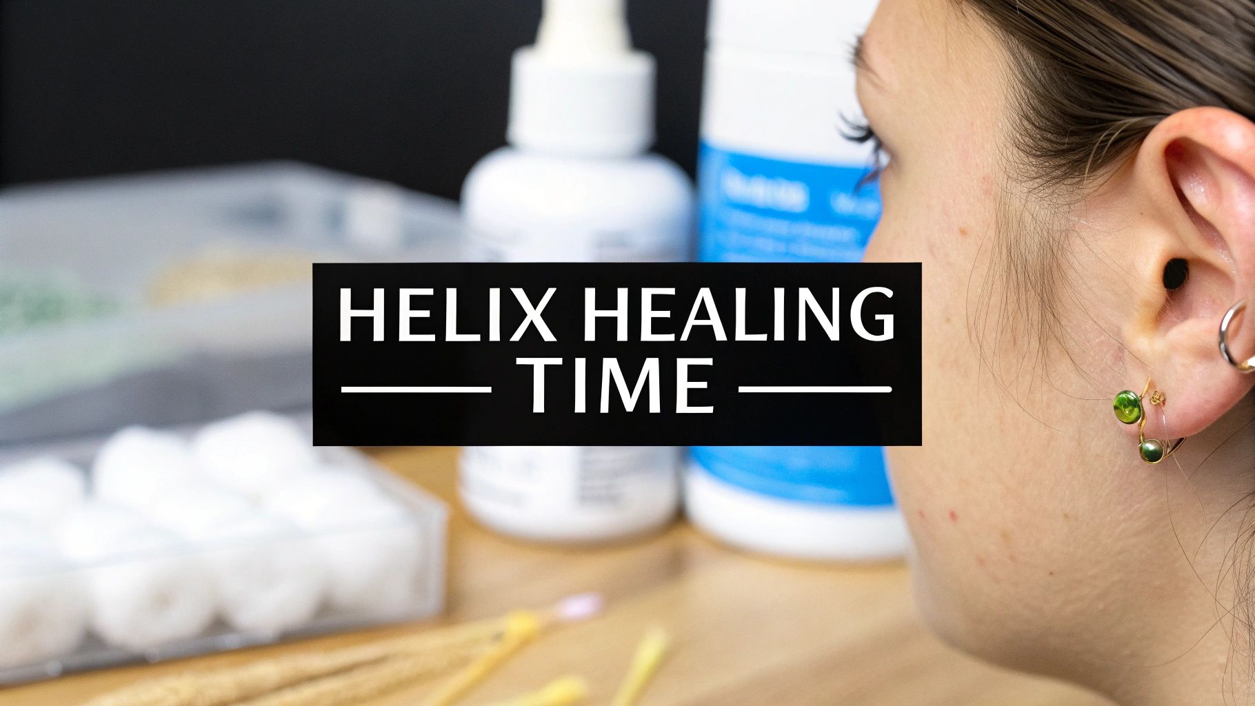 Your Complete Guide To Helix Piercing Healing Time Your Complete Guide To Helix Piercing Healing Time