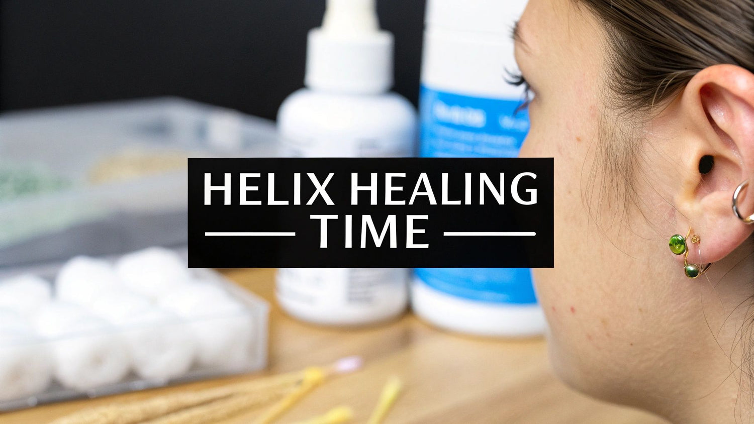 Your Complete Guide to Helix Piercing Healing Time