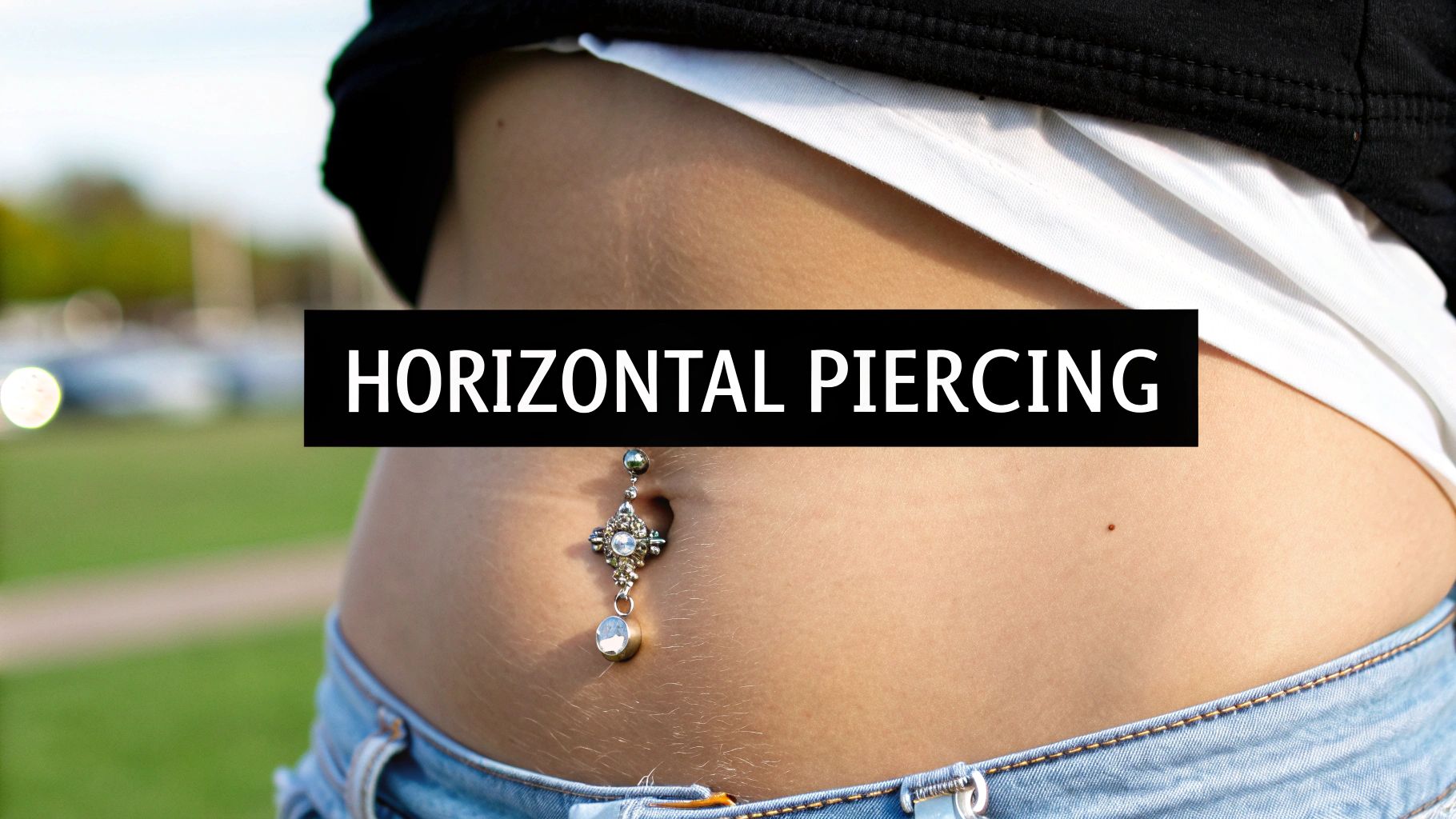 Your Ultimate Guide to the Horizontal Belly Button Piercing