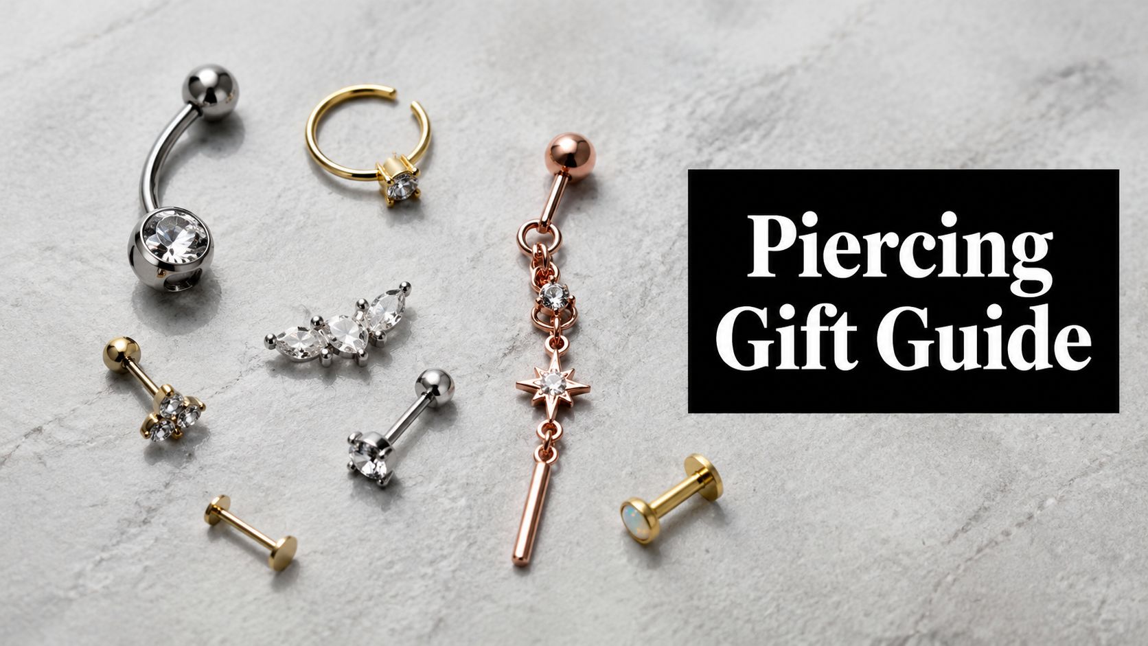 Jewelry Gift Ideas: The Ultimate Body Piercing Guide