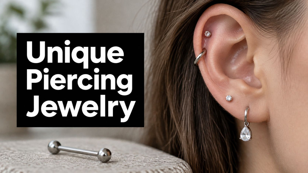 Unique Body Piercing Jewelry: Safe, Stylish Ideas to Try