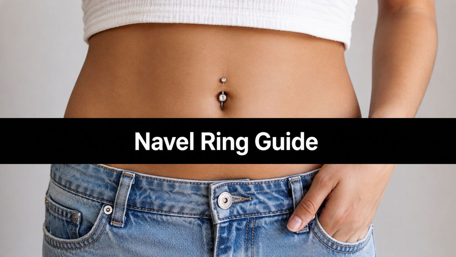 What Is a Navel Ring? Styles, Sizing & Piercing Guide