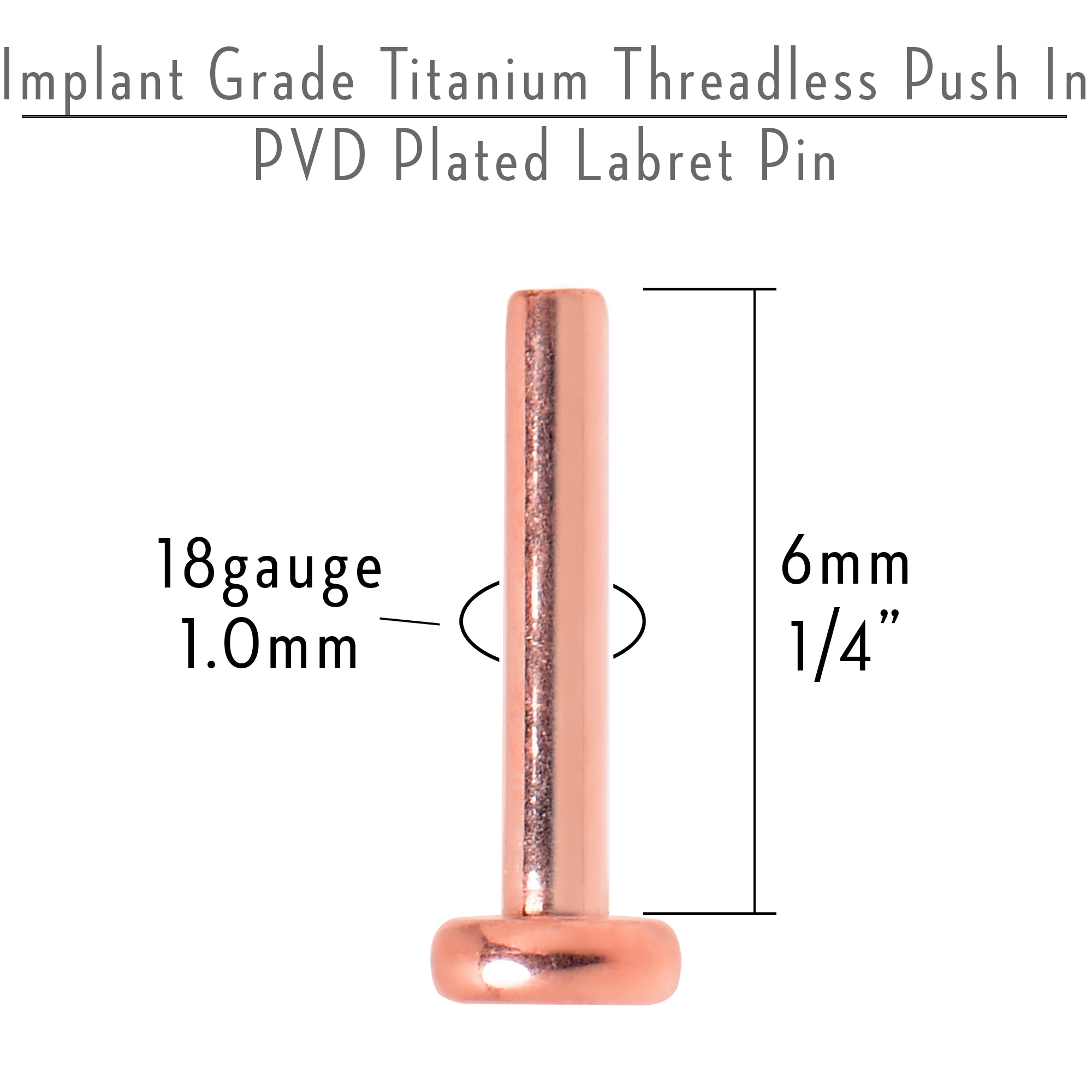 18 Gauge 1/4 Rosy Tone ASTM F-136 Implant Grade Titanium Threadless Post Only Labret