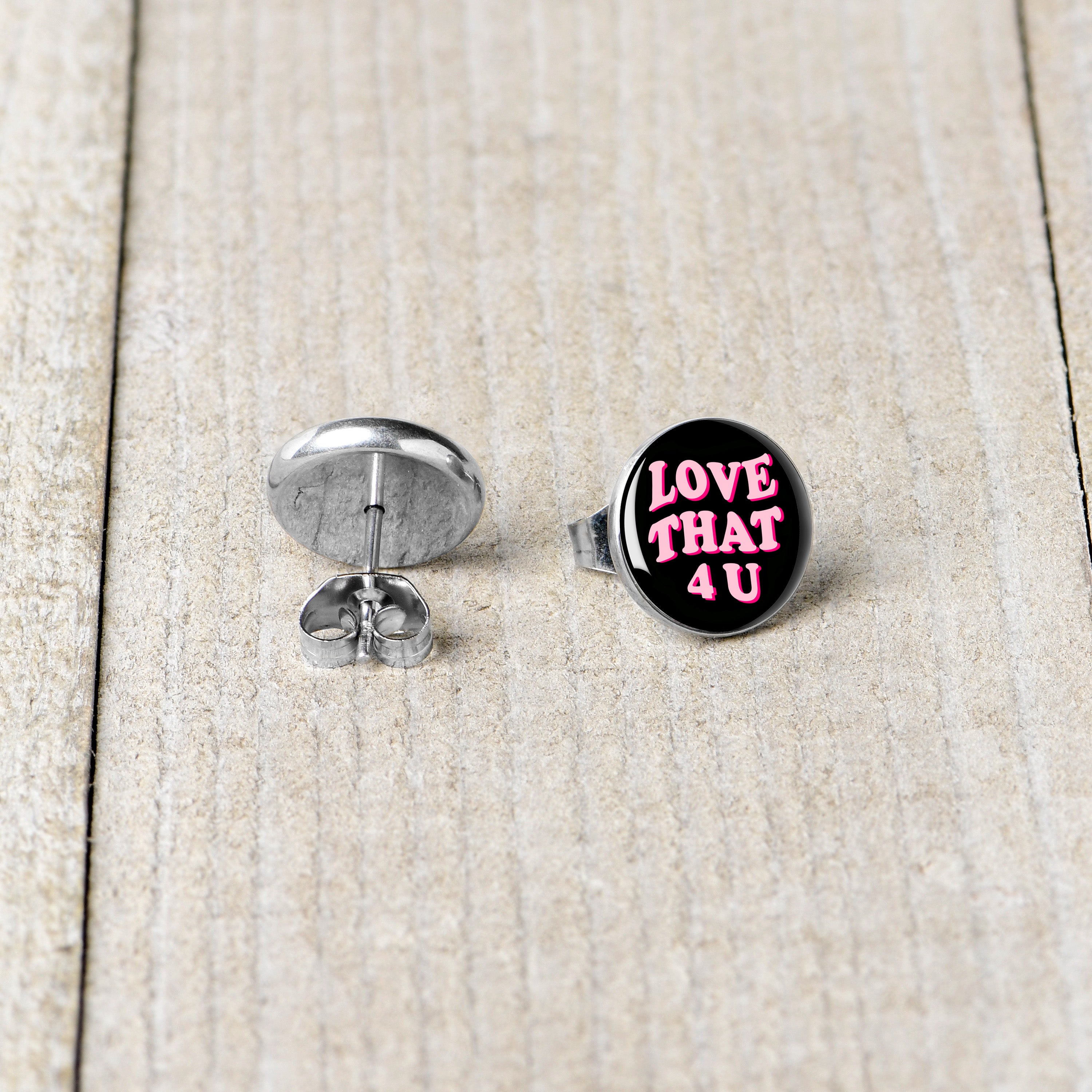 Love That 4 You  Stainless Steel Stud Earrings stainless steel hypoallergenic