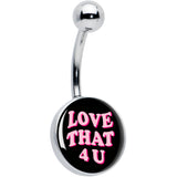 Love That 4 You Belly Ring