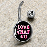 Love That 4 You Belly Ring