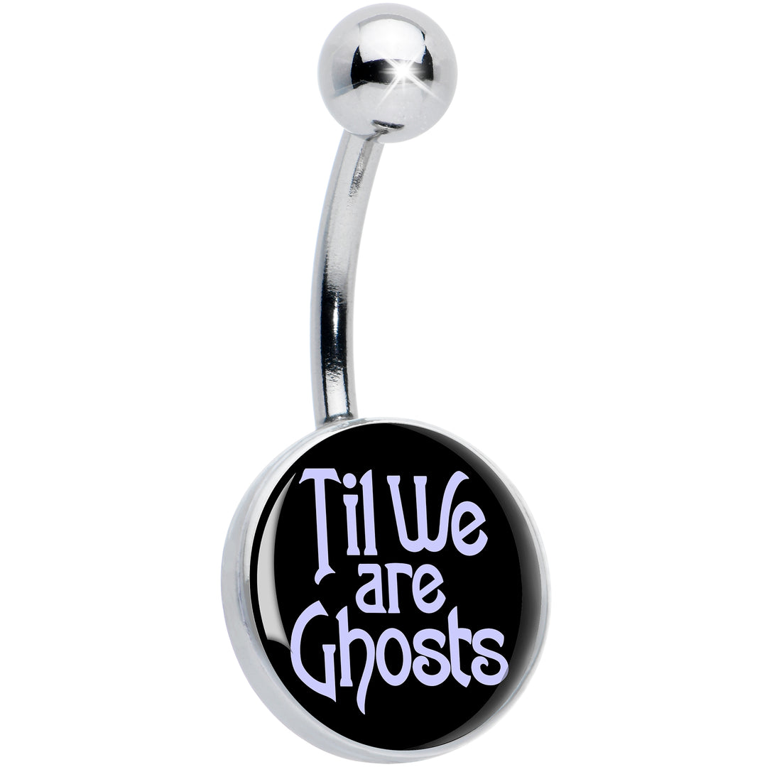 Til We are Ghosts Hypoallergenic Stainless Steel Belly Ring
