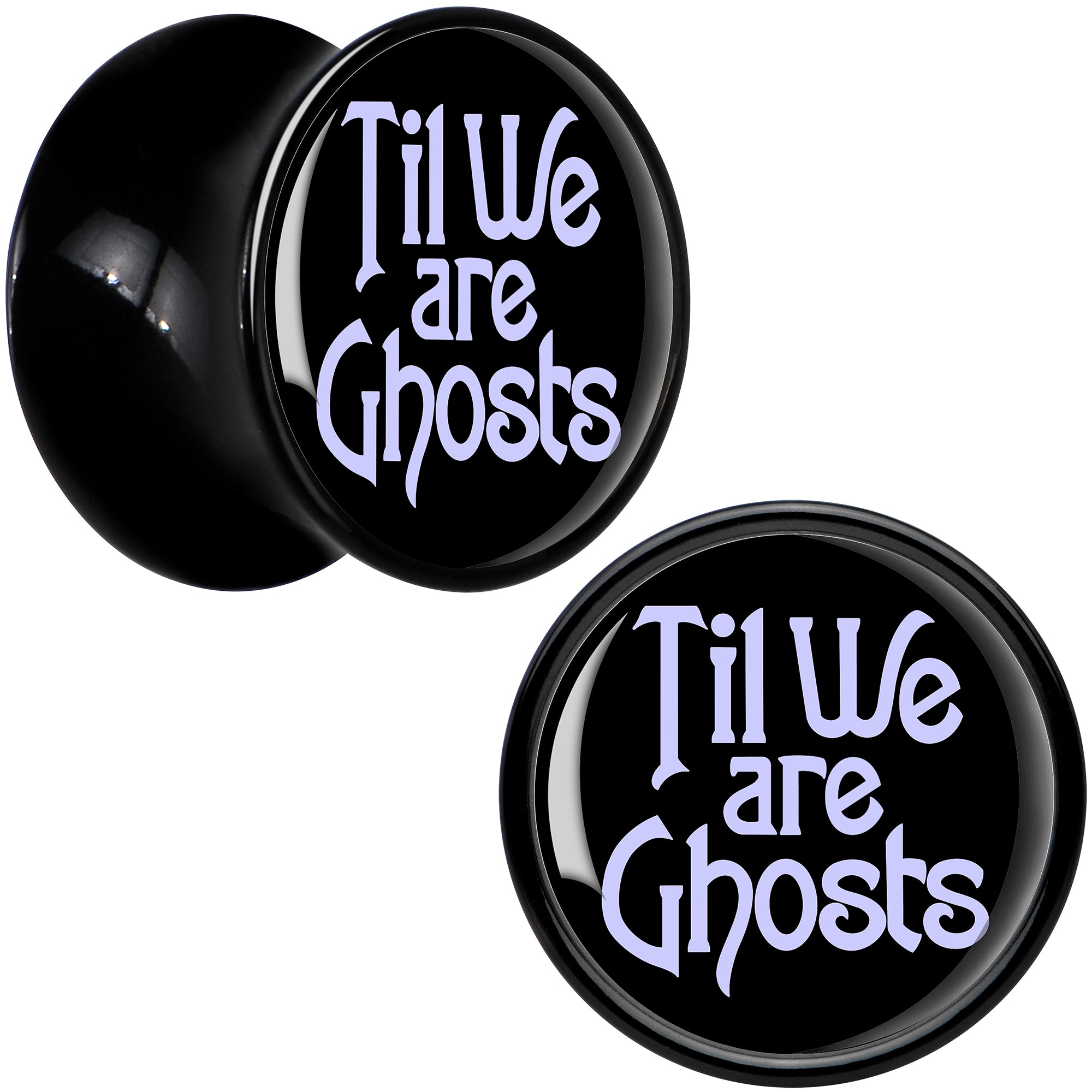 Til We are Ghosts Black Acrylic Saddle Plug Set by Onyx O