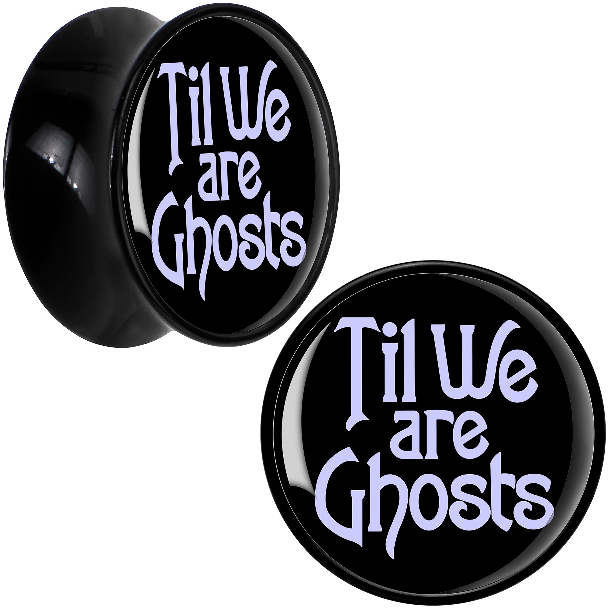 Til We are Ghosts Black Acrylic Saddle Plug Set by Onyx O