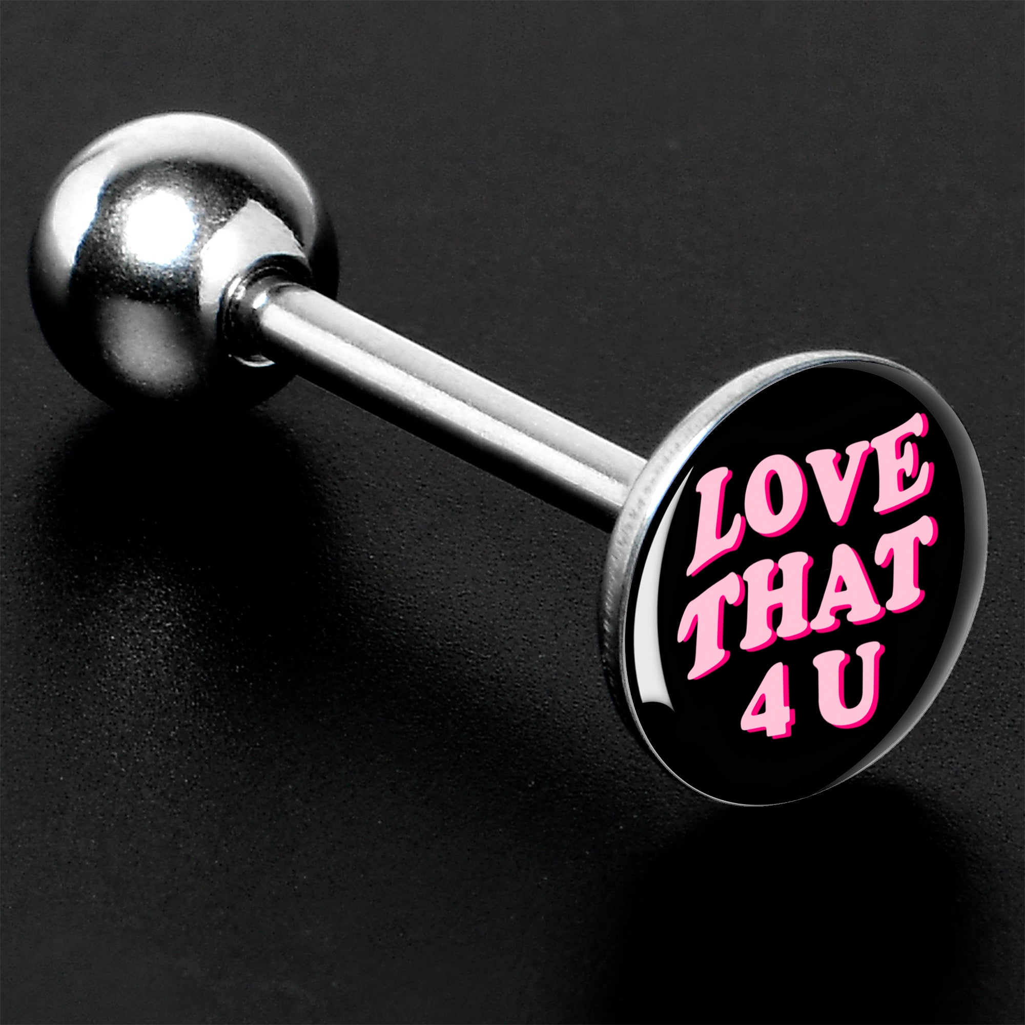 Love That 4 You Barbell Tongue Ring by Onyx O