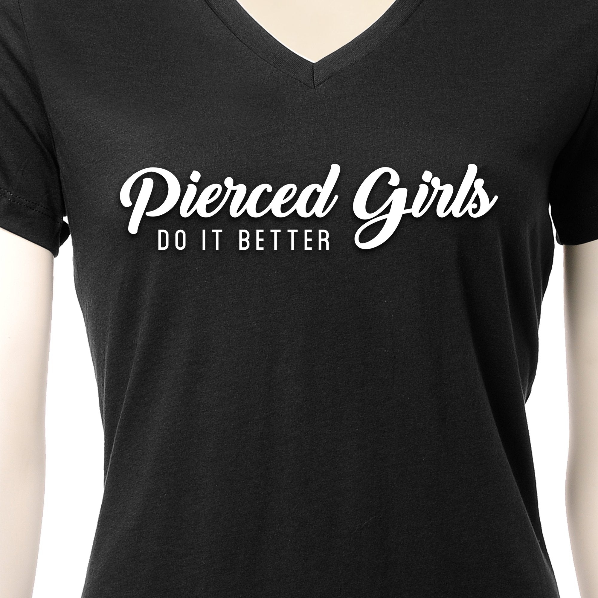 Pierced Girls Do It Better Tapered V-Neck Tee Shirt