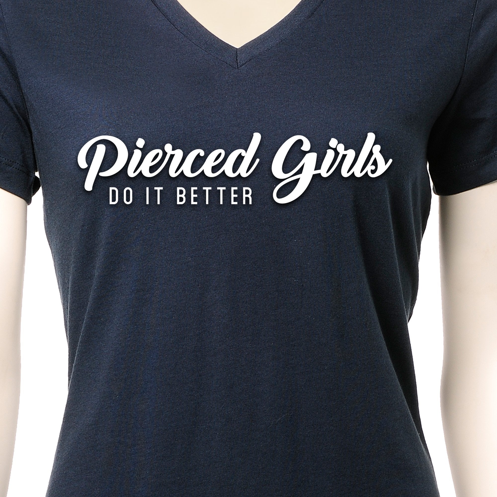 Pierced Girls Do It Better Tapered V-Neck Tee Shirt