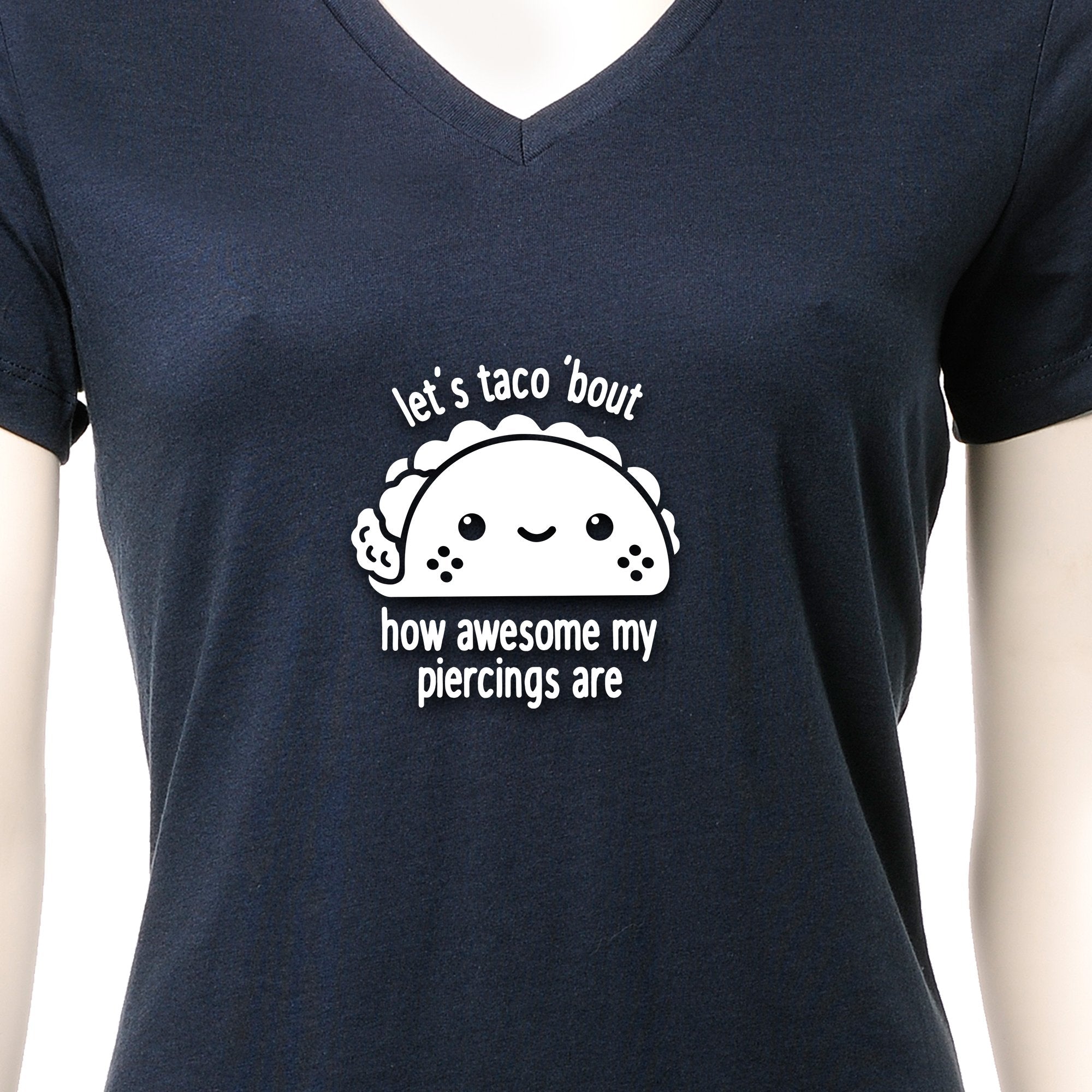 Let's Taco 'bout My Piercings Black Tapered V-Neck Tee Shirt