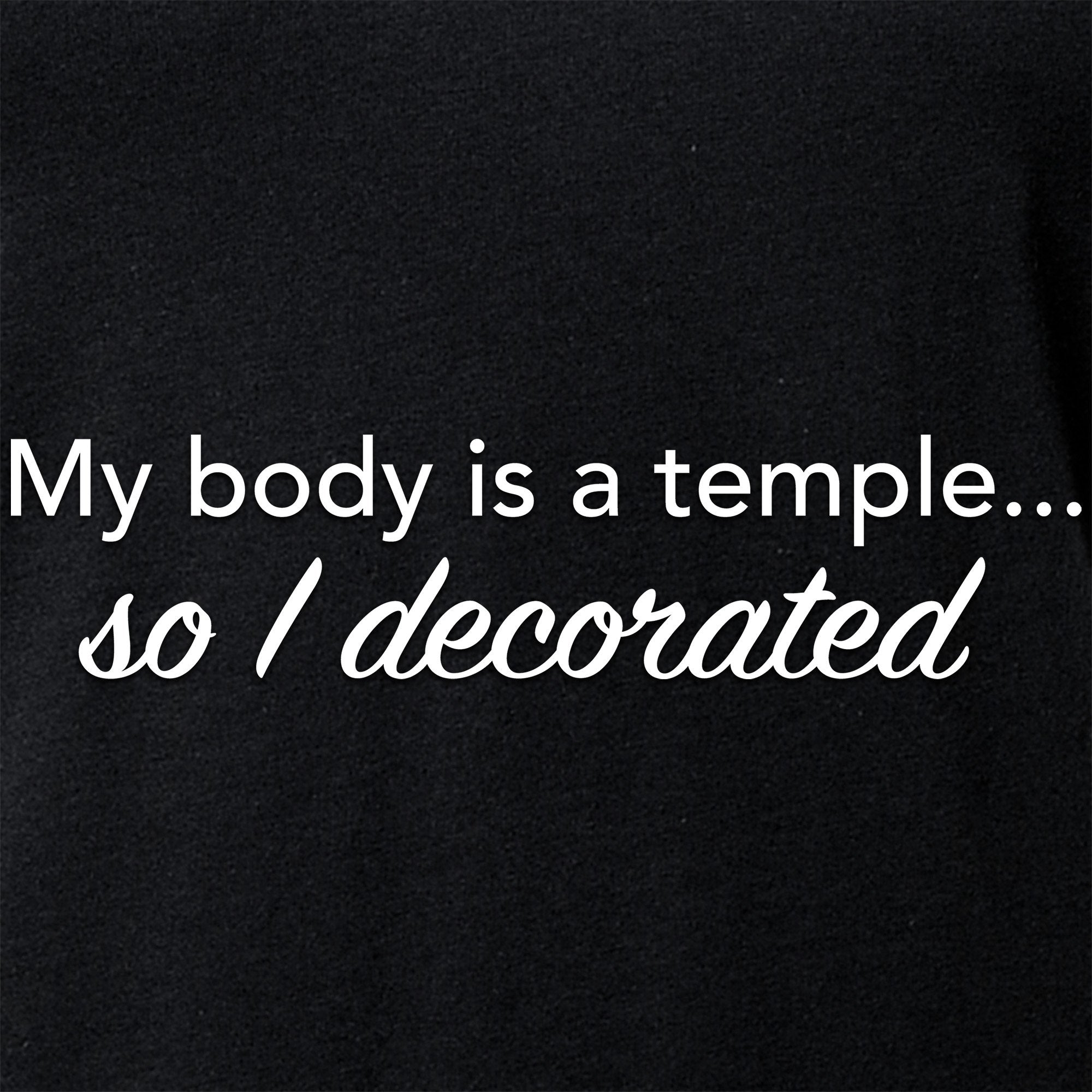 My Body is a Temple... So I Decorated Black Tapered V-Neck Tee Shirt