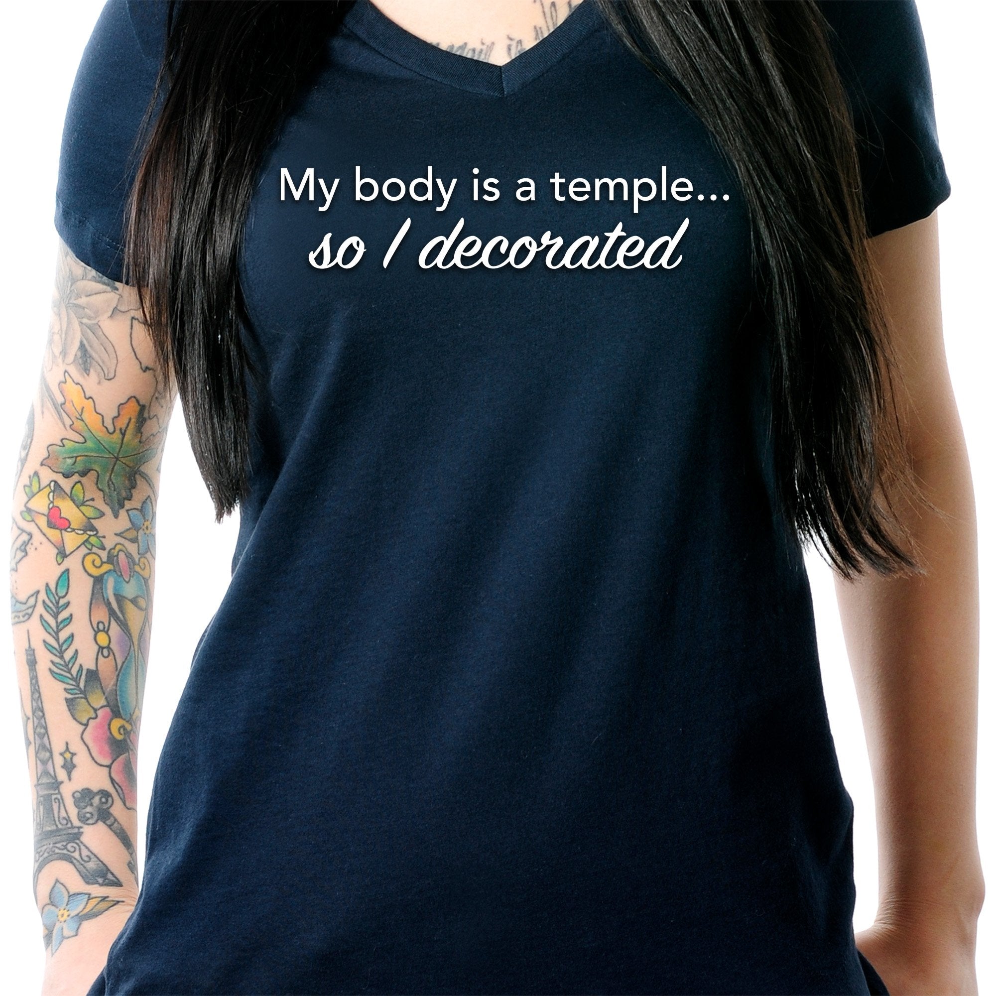 My Body is a Temple... So I Decorated Black Tapered V-Neck Tee Shirt