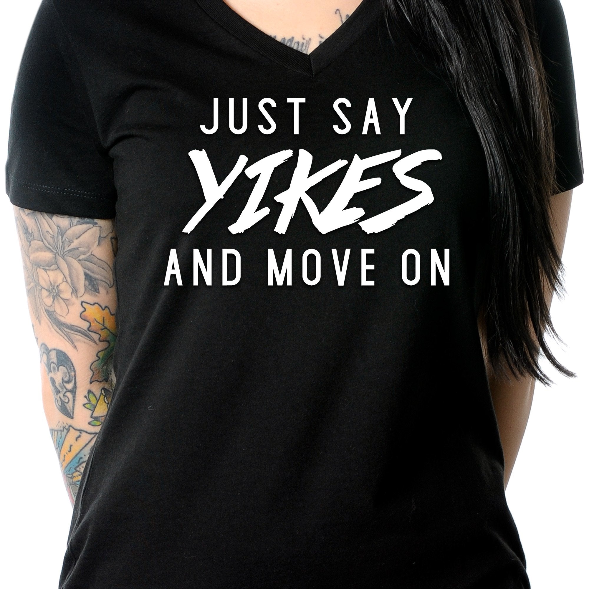 Just Say Yikes and Move On V-Neck Tee Shirt