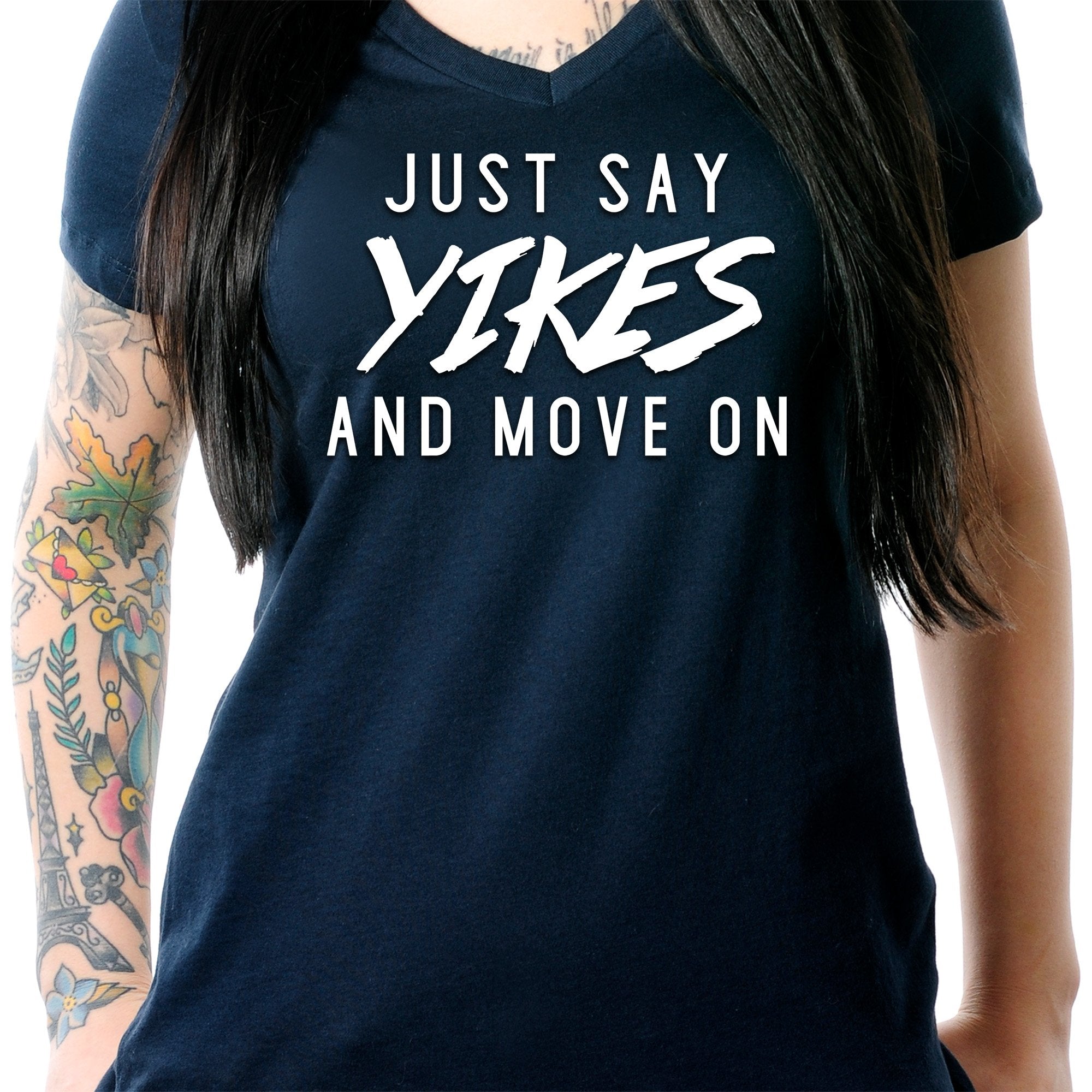 Just Say Yikes and Move On V-Neck Tee Shirt